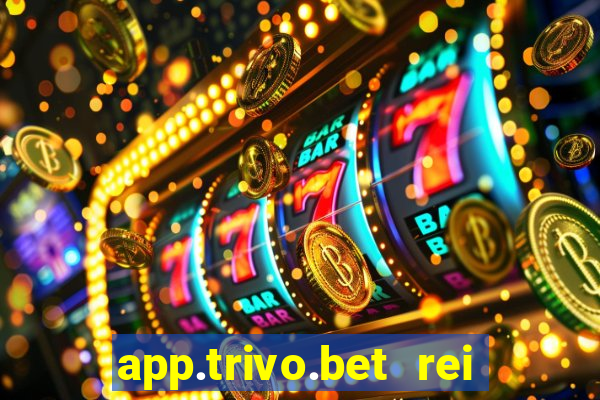 app.trivo.bet rei do bicho